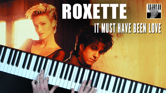 Roxette - It must have been love (piano sheets)